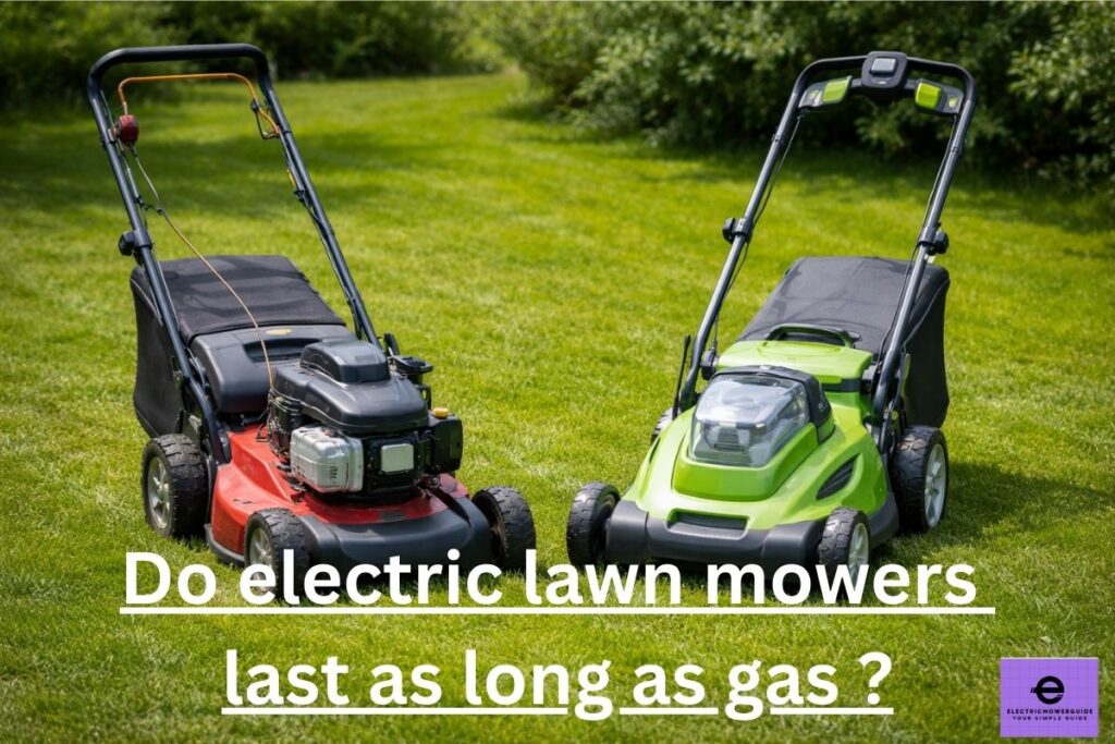 Do electric lawn mowers last as long as gas