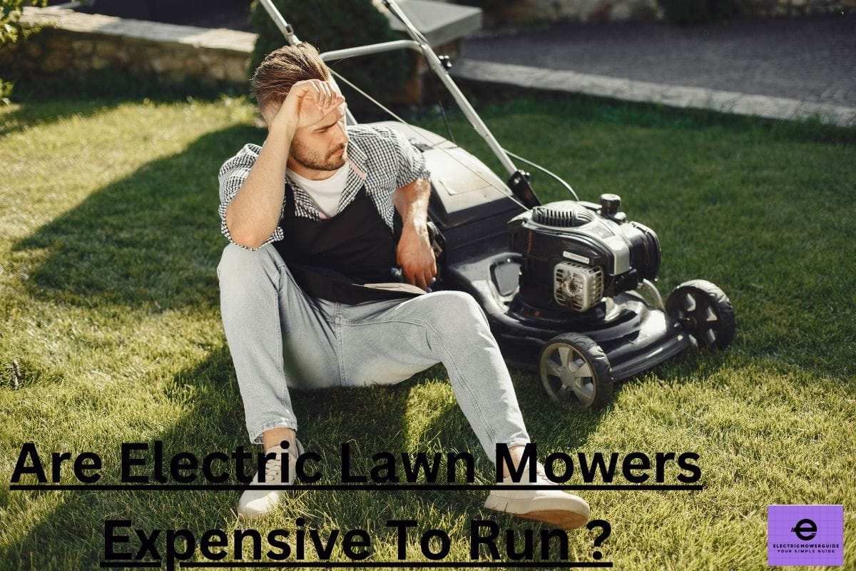 Are electric lawn mowers expensive to run