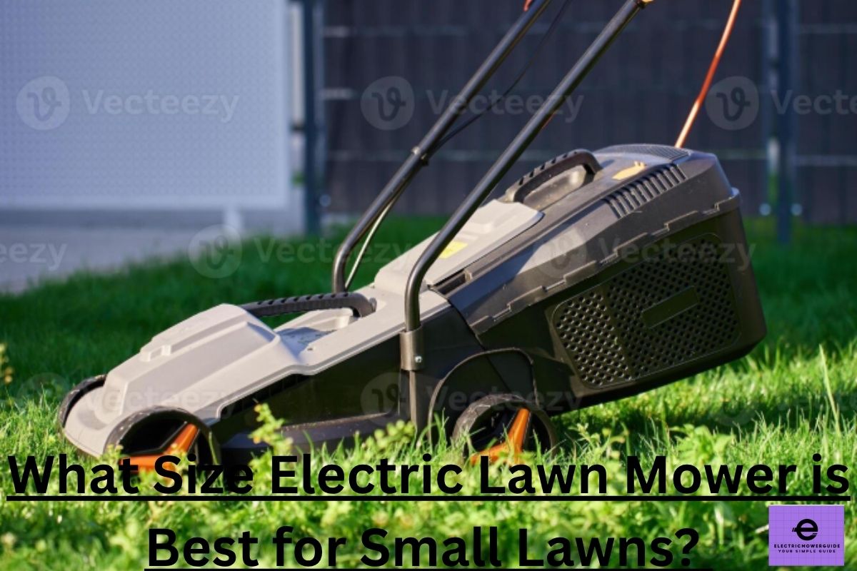 best size electric lawn mower for small lawns