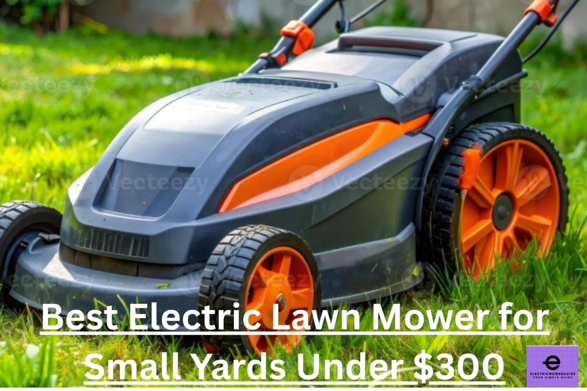 best electric lawn mower for small yards under $300