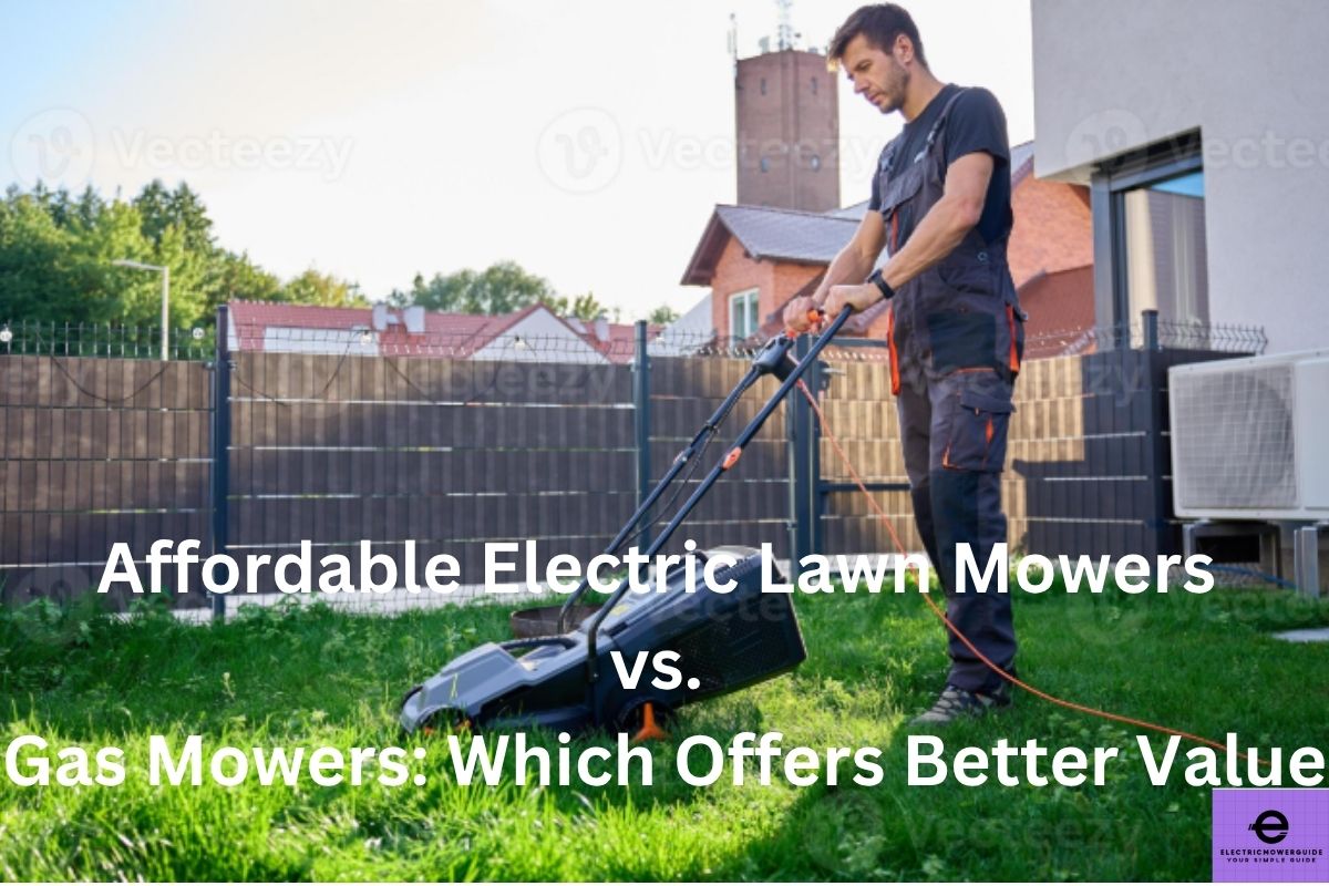 Affordable Electric Lawn Mowers vs Gas Mowers