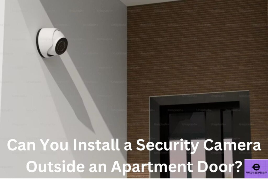 Can You Install a Security Camera Outside an Apartment Door