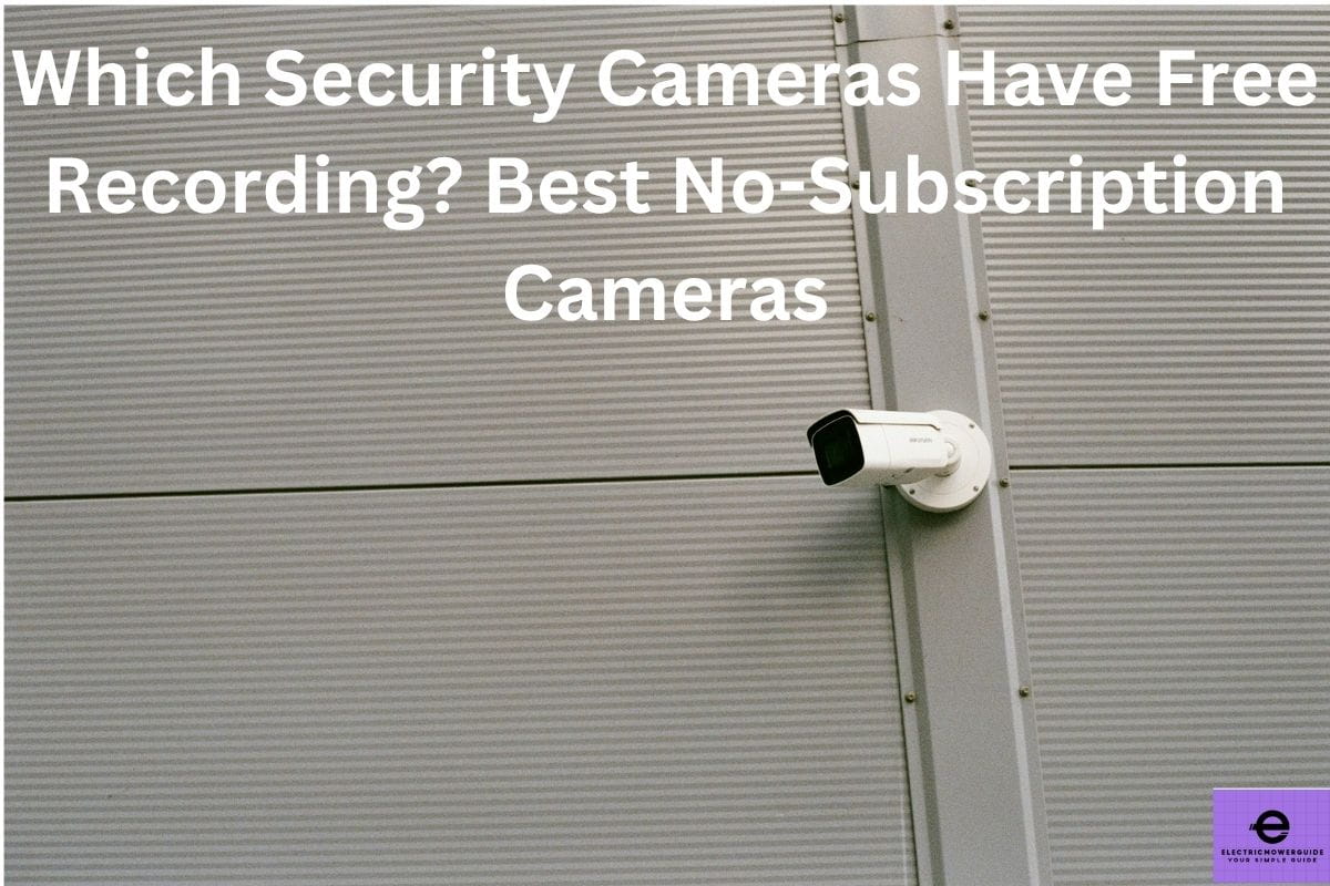 Which Security Cameras Have Free Recording